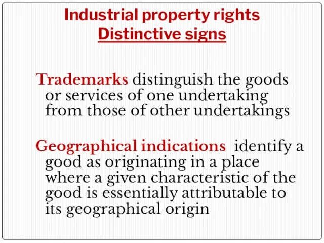 Industrial property rights Distinctive signs Trademarks distinguish the goods or services of