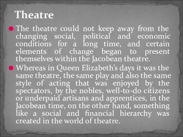 The theatre could not keep away from the changing social, political and