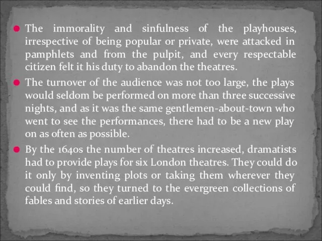 The immorality and sinfulness of the playhouses, irrespective of being popular or