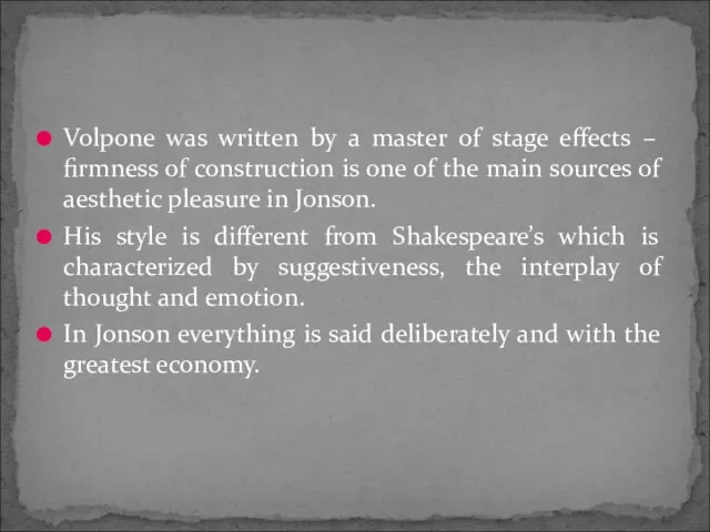 Volpone was written by a master of stage effects – firmness of