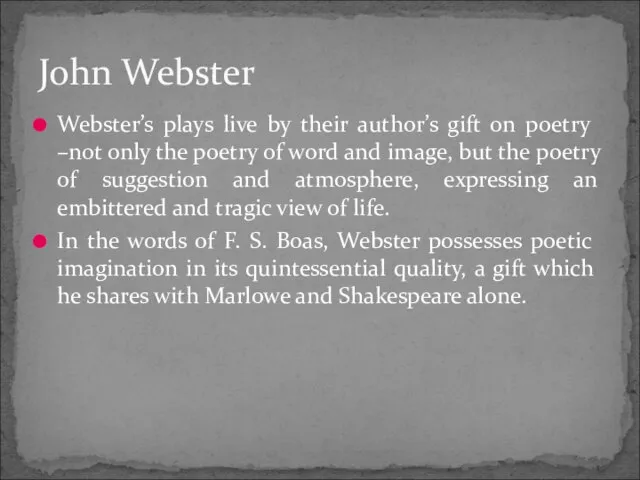 Webster’s plays live by their author’s gift on poetry –not only the