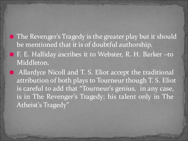 The Revenger’s Tragedy is the greater play but it should be mentioned