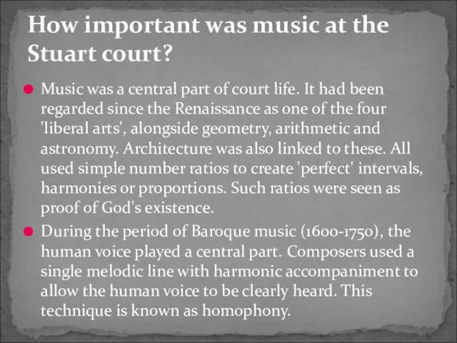 Music was a central part of court life. It had been regarded