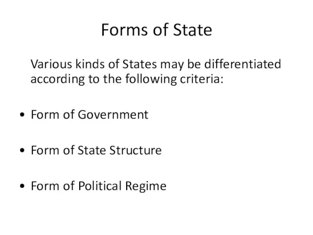 Forms of State Various kinds of States may be differentiated according to