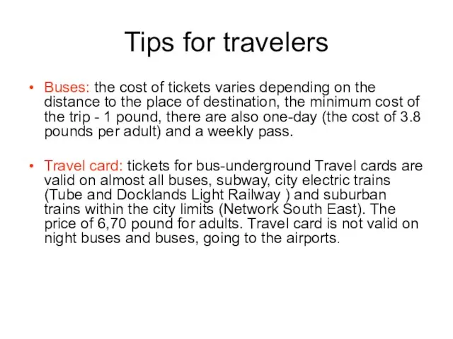 Tips for travelers Buses: the cost of tickets varies depending on the