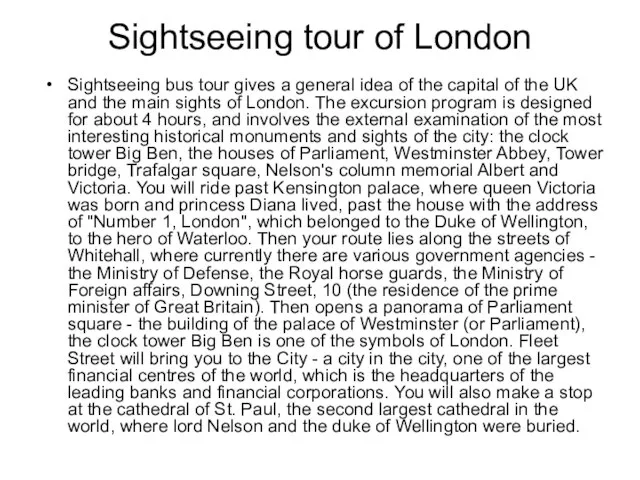 Sightseeing tour of London Sightseeing bus tour gives a general idea of