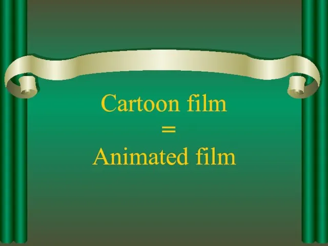 Cartoon film Animated film =