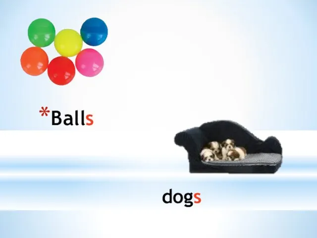 Balls dogs