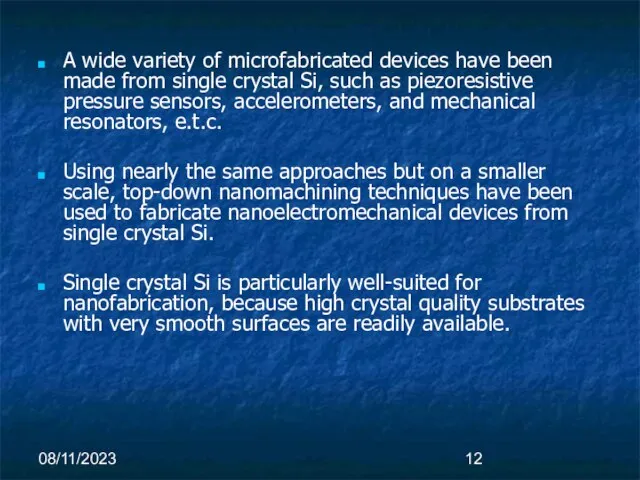 08/11/2023 A wide variety of microfabricated devices have been made from single