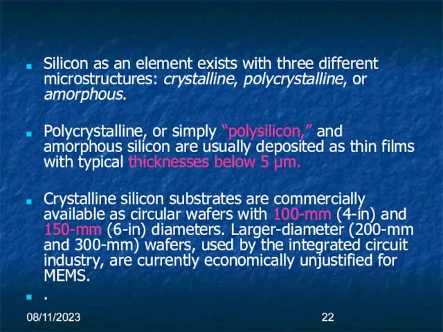 08/11/2023 Silicon as an element exists with three different microstructures: crystalline, polycrystalline,
