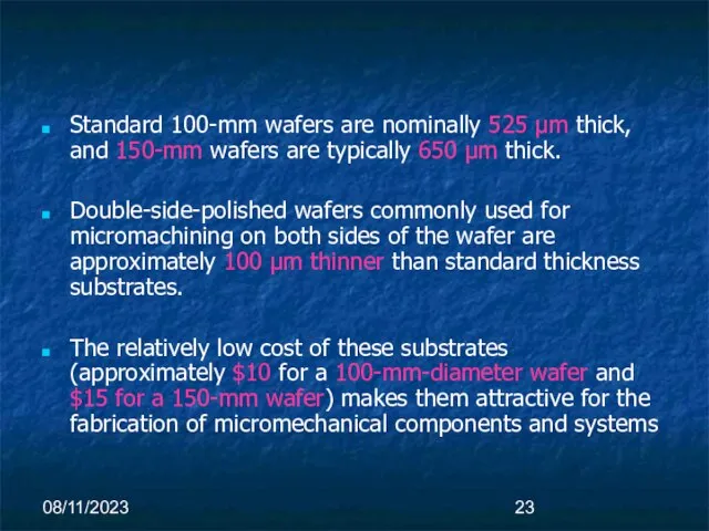 08/11/2023 Standard 100-mm wafers are nominally 525 µm thick, and 150-mm wafers