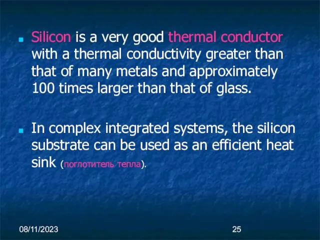 08/11/2023 Silicon is a very good thermal conductor with a thermal conductivity