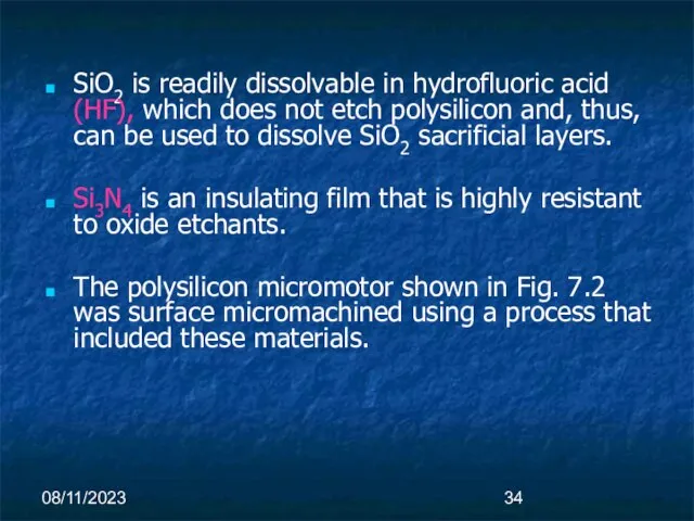 08/11/2023 SiO2 is readily dissolvable in hydrofluoric acid (HF), which does not