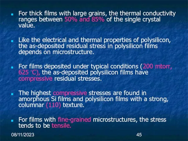 08/11/2023 For thick films with large grains, the thermal conductivity ranges between
