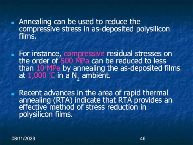 08/11/2023 Annealing can be used to reduce the compressive stress in as-deposited