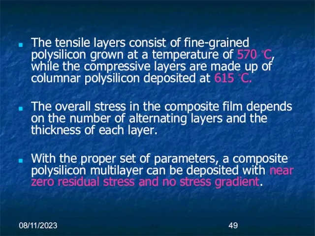 08/11/2023 The tensile layers consist of fine-grained polysilicon grown at a temperature