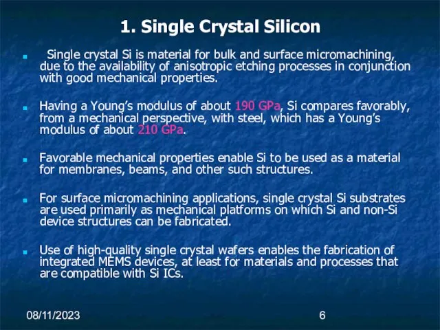 08/11/2023 1. Single Crystal Silicon Single crystal Si is material for bulk