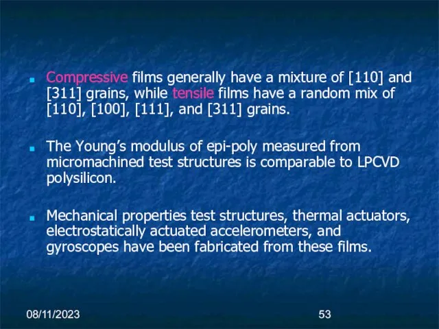 08/11/2023 Compressive films generally have a mixture of [110] and [311] grains,