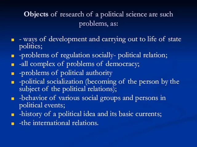 Objects of research of a political science are such problems, as: -