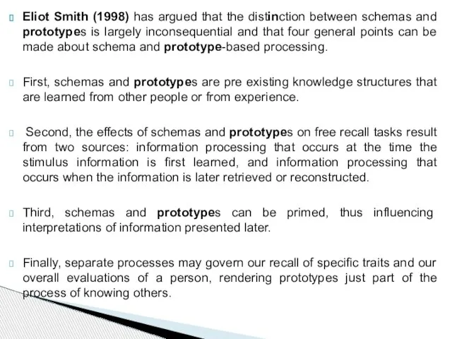 Eliot Smith (1998) has argued that the distinction between schemas and prototypes