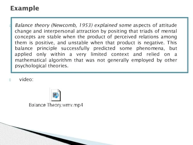 Balance theory (Newcomb, 1953) explained some aspects of attitude change and interpersonal