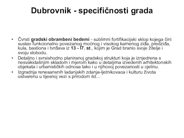 Dubrovnik - specifičnosti grada Čvrsti gradski obrambeni bedemi - sublimni fortifikacijski sklop