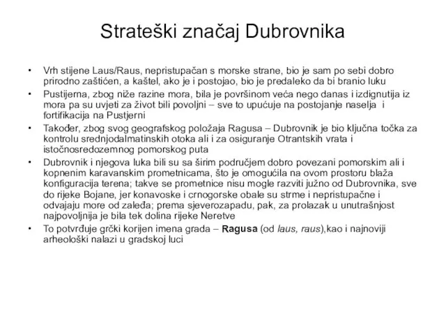 Strateški značaj Dubrovnika Vrh stijene Laus/Raus, nepristupačan s morske strane, bio je