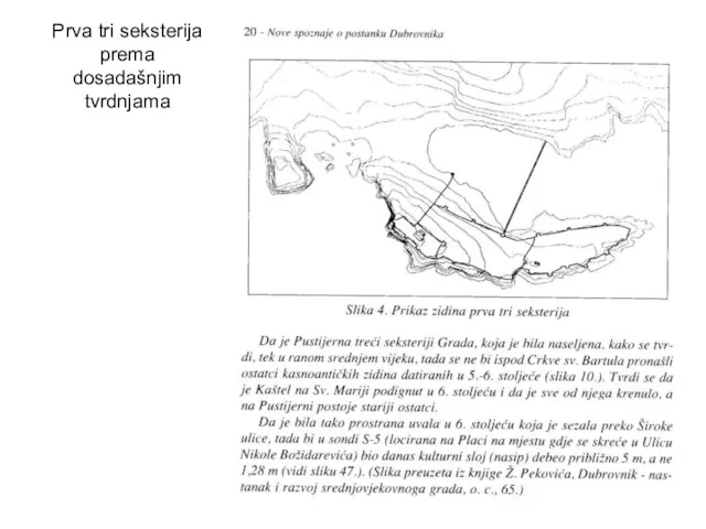 Prva tri seksterija prema dosadašnjim tvrdnjama