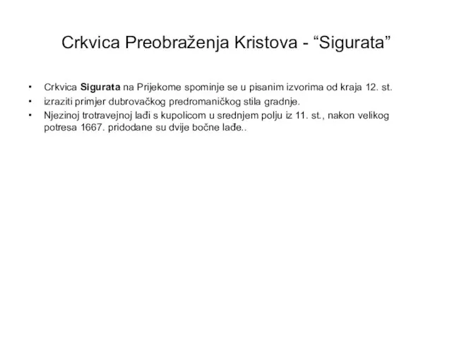 Crkvica Preobraženja Kristova - “Sigurata” Crkvica Sigurata na Prijekome spominje se u