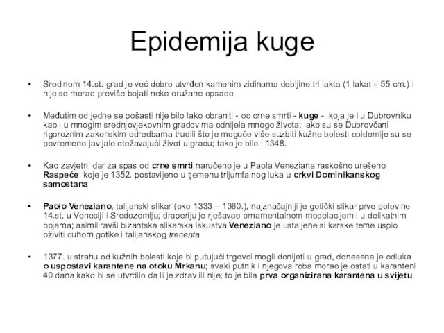 Epidemija kuge Sredinom 14.st. grad je već dobro utvrđen kamenim zidinama debljine