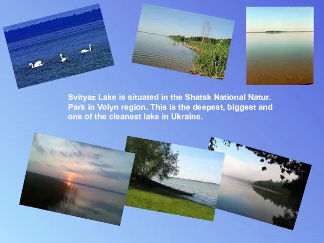 Svityaz Lake is situated in the Shatsk National Natur. Park in Volyn