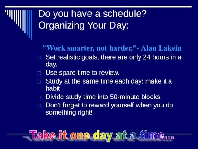 Do you have a schedule? Organizing Your Day: “Work smarter, not harder.”-