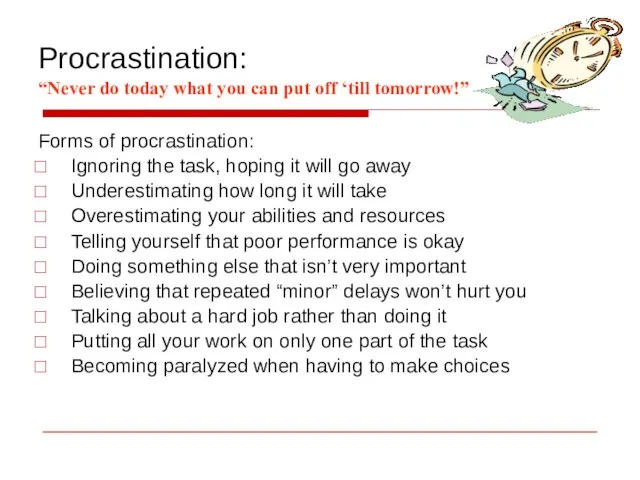 Procrastination: “Never do today what you can put off ‘till tomorrow!” Forms
