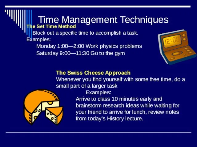 Time Management Techniques The Set Time Method Block out a specific time