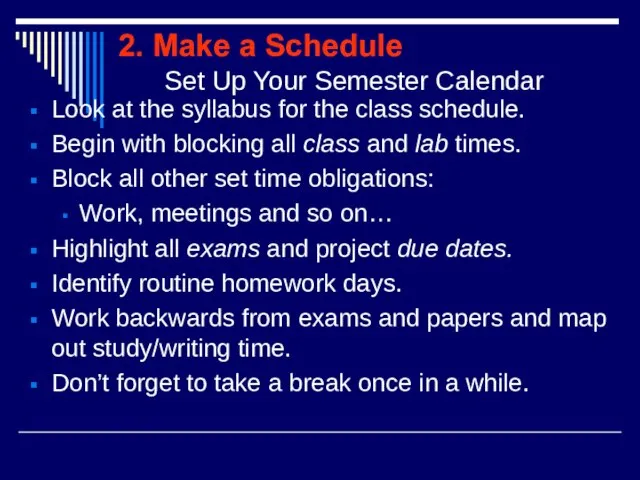 2. Make a Schedule Set Up Your Semester Calendar Look at the