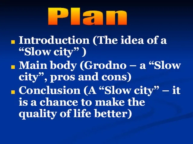 Introduction (The idea of a “Slow city” ) Main body (Grodno –