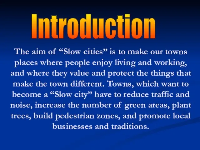 The aim of “Slow cities” is to make our towns places where