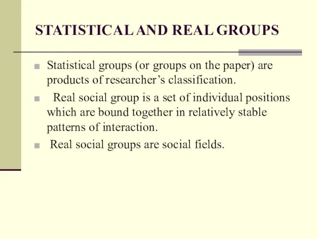 STATISTICAL AND REAL GROUPS Statistical groups (or groups on the paper) are