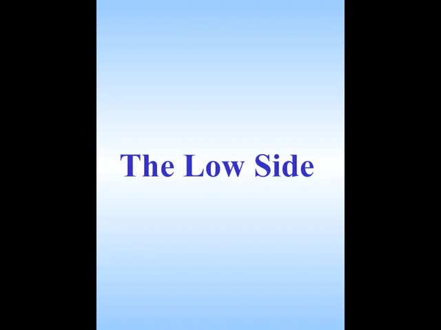 The Low Side