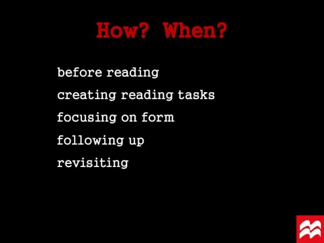 How? When? before reading creating reading tasks focusing on form following up revisiting