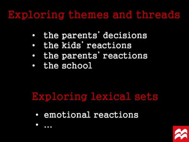 Exploring themes and threads the parents’ decisions the kids’ reactions the parents’