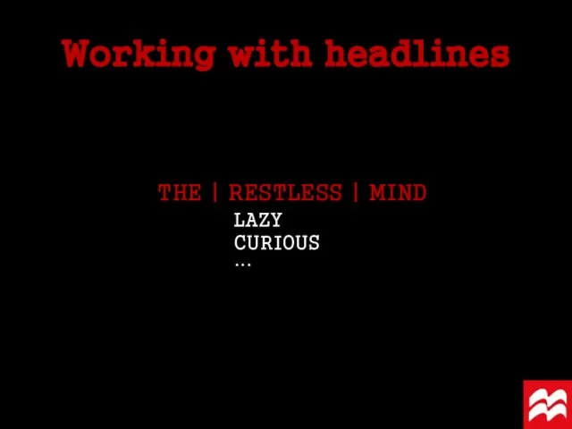 THE | RESTLESS | MIND Working with headlines LAZY CURIOUS …