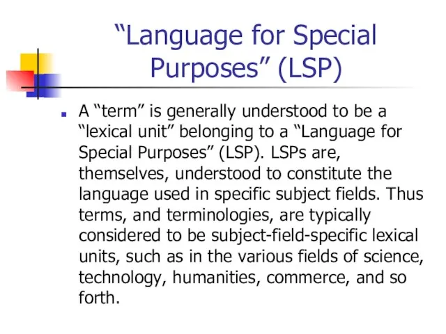 “Language for Special Purposes” (LSP) A “term” is generally understood to be