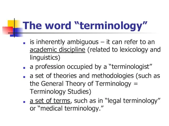 The word “terminology” is inherently ambiguous – it can refer to an
