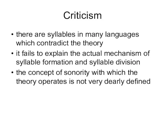 Criticism there are syllables in many languages which contradict the theory it