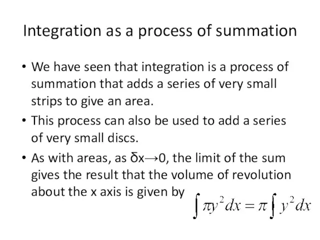 Integration as a process of summation We have seen that integration is