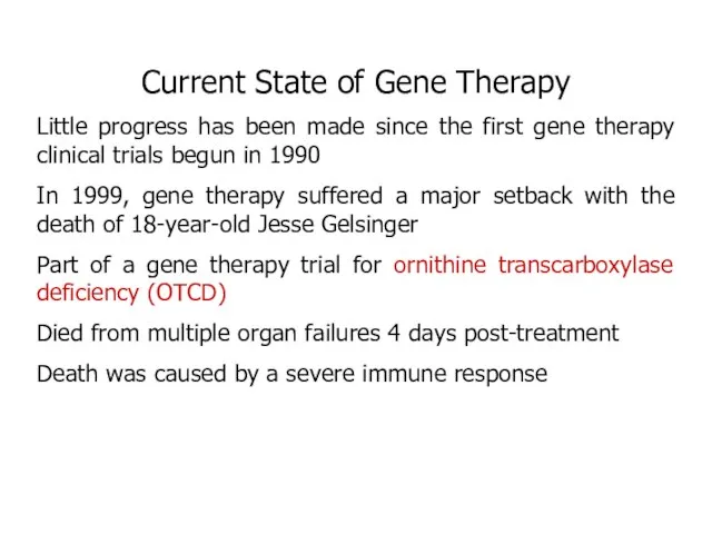 Current State of Gene Therapy Little progress has been made since the