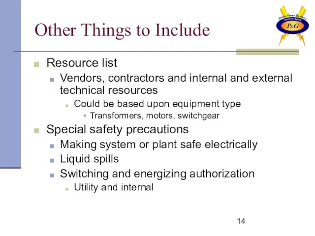 Other Things to Include Resource list Vendors, contractors and internal and external