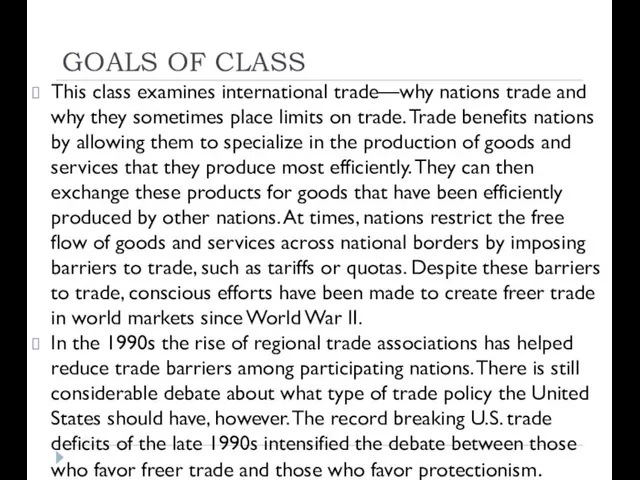 GOALS OF CLASS This class examines international trade—why nations trade and why