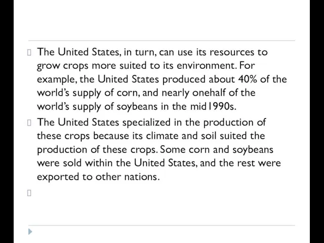 The United States, in turn, can use its resources to grow crops